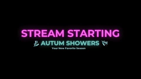 Autum Showers online show from September 28, 10:04 pm
