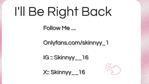 Skinnyy   online show from May 25, 7:29 am