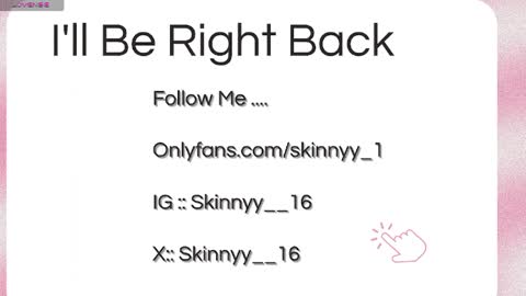 Skinnyy   online show from May 7, 11:47 am