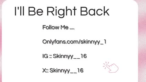Skinnyy   online show from May 19, 6:31 am